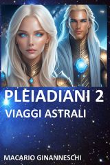 Pleiadiani 2: Viaggi Astrali