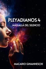 Pleyadianos 4: Más Allá del Silencio
